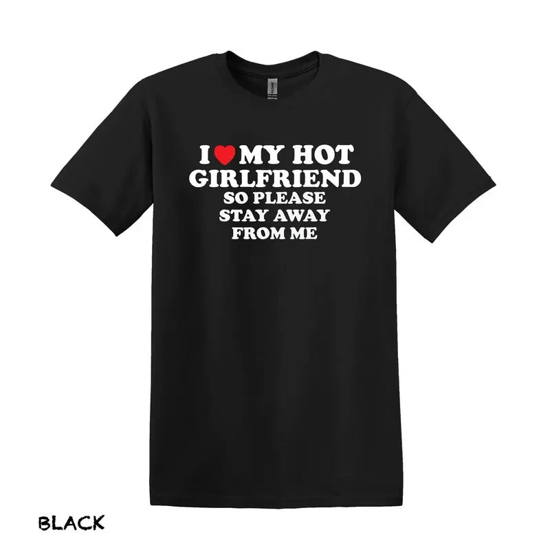 I Love My Hot Girlfriend T-Shirt, Funny Boyfriend Shirt, Love Shirt, Girlfriend Shirt,Gift for Boyfriend, Gift for...