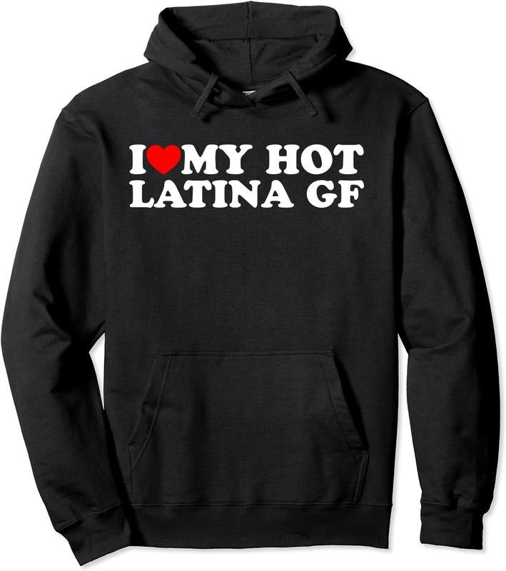 I Love My Hot Latina Girlfriend GF Hoodie | Unisex Hooded Sweatshirt T-Shirts | HypeDripTees.com