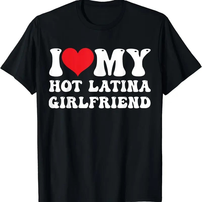I Love My Hot Latina Girlfriend I Heart My Hot Latina GF T-Shirt Hoodie, Sweatshirt | HypeDripTees.com
