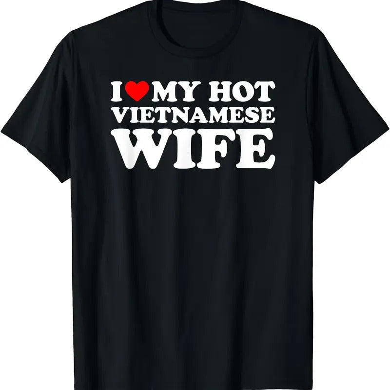I Love My Hot Vietnamese Wife T-Shirt | Unisex Cotton Tee, Size S-5XL Hoodie, Sweatshirt | HypeDripTees.com