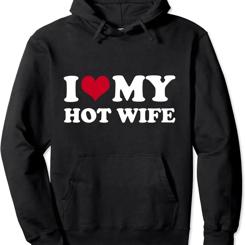I Love My Hot Wife Hooded T-Shirts, Hoodie, Sweatshirt