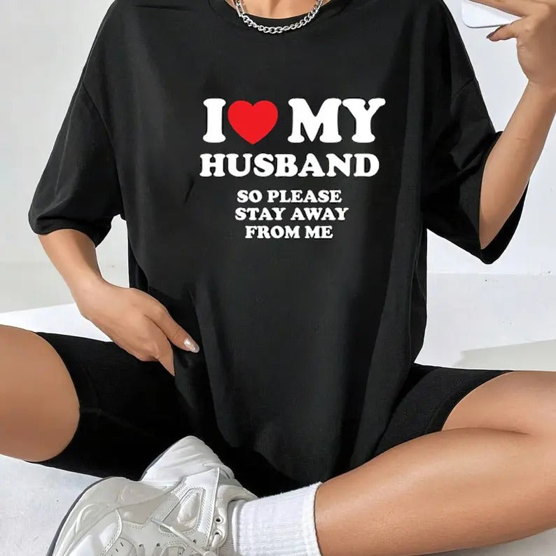 I Love My Husband So Stay Away From Me T-Shirt, Funny Husband Shirt,Funny Wife Shirt Hoodie, Sweatshirt | HypeDripTees.com