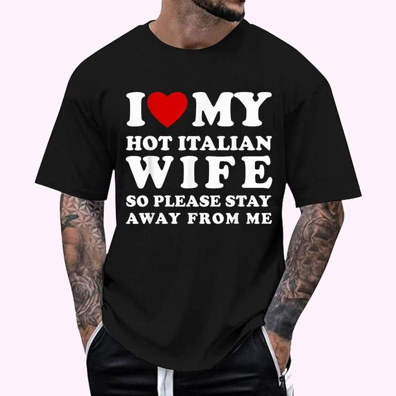 I Love My Italian Wife So Please Stay Away Hot Wife T-Shirt