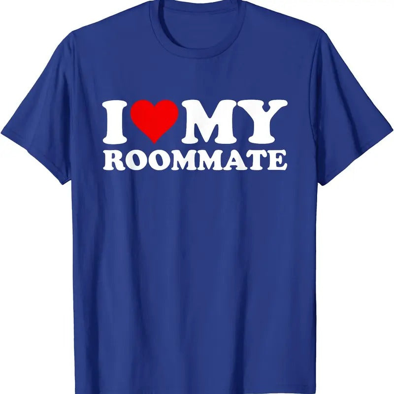 I Love My Roommate T-Shirt | Unisex Cotton Tee, Size S-5XL Hoodie, Sweatshirt | HypeDripTees.com