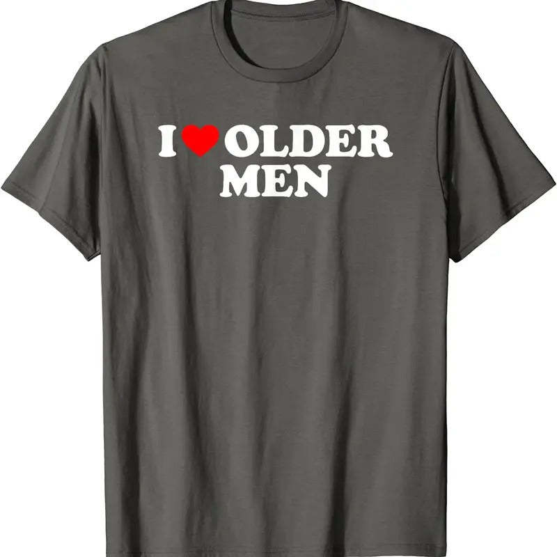 I Love Older Men T-Shirt | Unisex Cotton Tee, Size S-5XL Hoodie, Sweatshirt | HypeDripTees.com