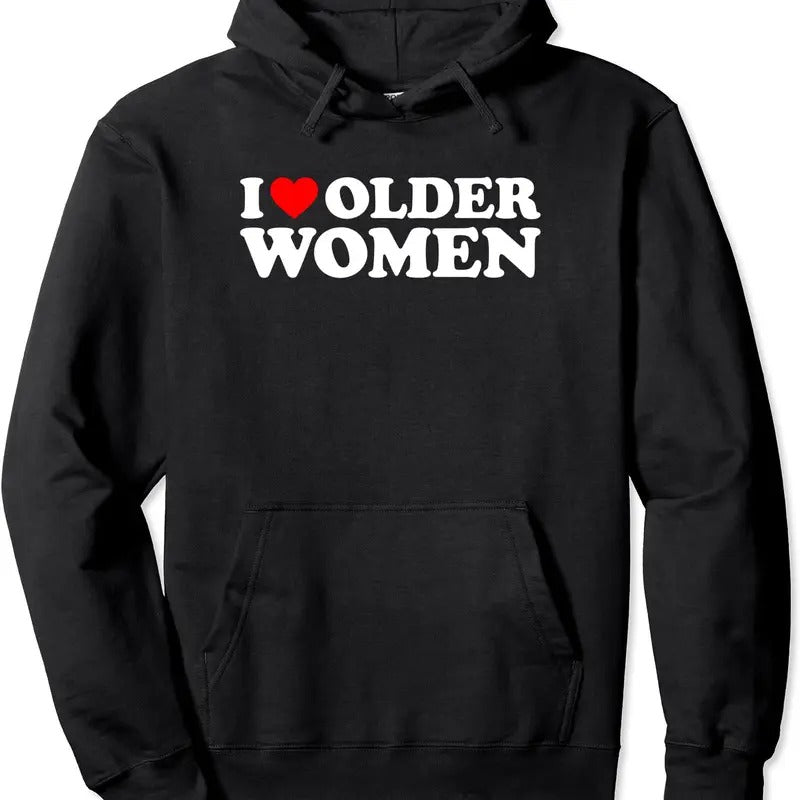 I Love Older Women Pullover Hoodie | Unisex Hooded Sweatshirt T-Shirts | HypeDripTees.com