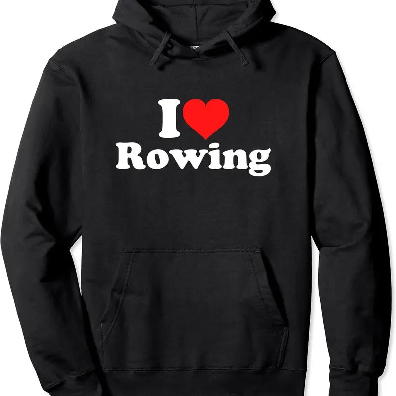 I Love Rowing Pullover Hoodie | Unisex Hooded Sweatshirt T-Shirts | HypeDripTees.com