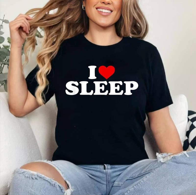 I Love Sleep - Heart T-Shirt | Cotton 100%, Crewneck, Top Womenswear Hoodie, Sweatshirt | HypeDripTees.com