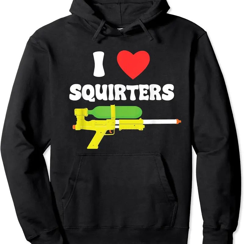 I Love Squirters Funny Hoodie | Unisex Hooded Sweatshirt T-Shirts | HypeDripTees.com