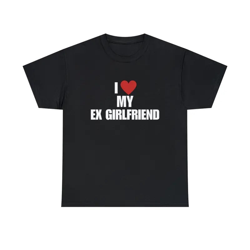 I Love Tee, Unisex T-shirt, Gift for him, Gift for her, Trending shirt,I Love My Ex Girlfriend T-Shirt, I Heart My Ex...