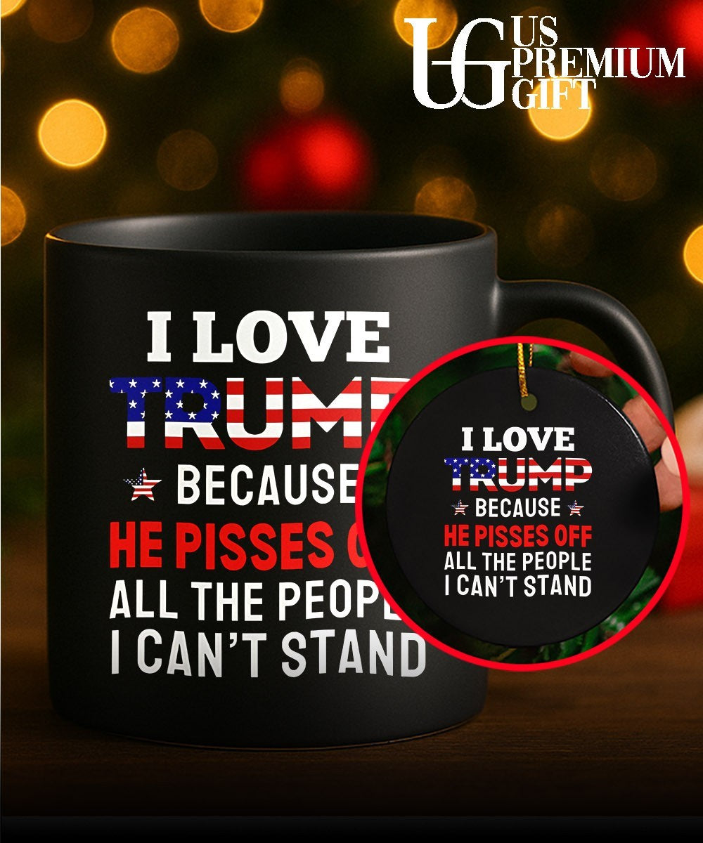 I Love Trump Because He Pisses Off shirt
