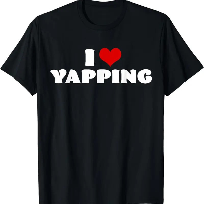 I Love Yapping I Heart Yapping Red Heart Funny T-Shirt, Unisex Cotton Tee Gifts Comfort Top Hoodie, Sweatshirt