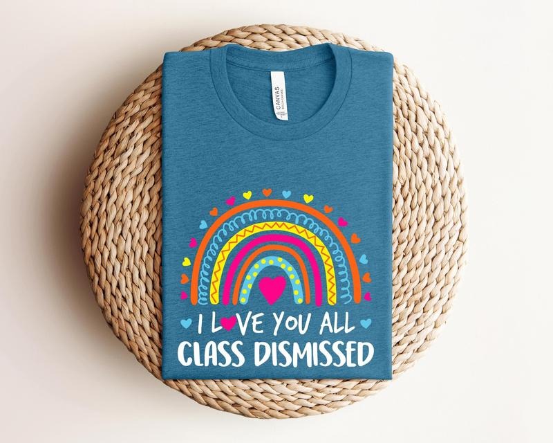 I Love You All T Shirt Hoodie Sweater Class Dismissed Shirt Teacher Life Shirt Teacher Shirt Teachers Day Shirt Teacher...