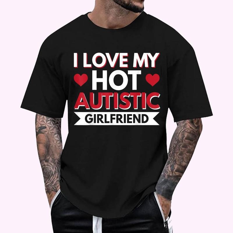 I Love (Heart) My Hot Autistic Girlfriend T-Shirt , Unisex Cotton 100%, Top Menswear Hoodie, Sweatshirt | HypeDripTees.com