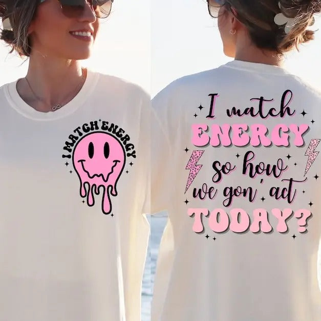 I Match Energy    , Match Energy Shirt, Match Energy Sweatshirt Hoodie | HypeDripTees.com