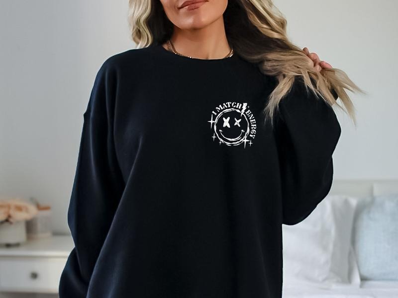I Match Energy Black Sweatshirt with White Lettering T-Shirts, Hoodie | HypeDripTees.com