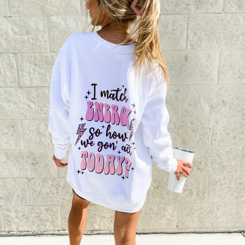 I Match Energy Graphic Sweatshirt T-Shirts, Hoodie | HypeDripTees.com