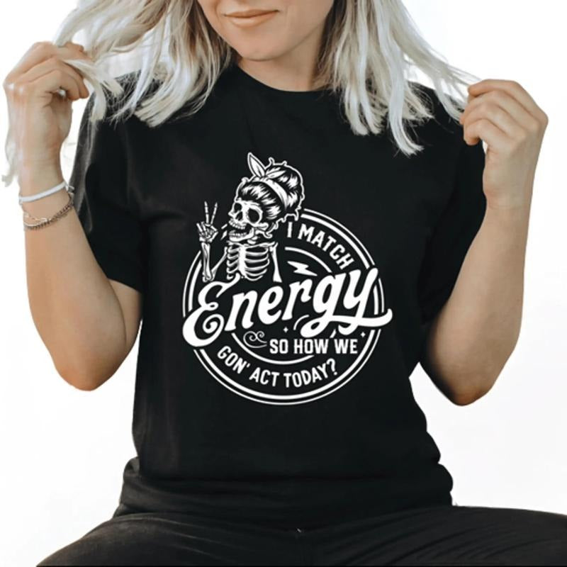 I Match Energy So How We Goin' Act Today Casual Cotton Short sleeve T-Shirt Hoodie, Sweatshirt | HypeDripTees.com