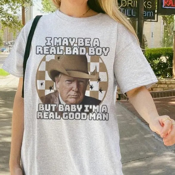 I May Be A Real Bad Boy T-Shirt, Unisex Shirt, Trum Cowboy Shirts Hoodie, Sweatshirt | HypeDripTees.com