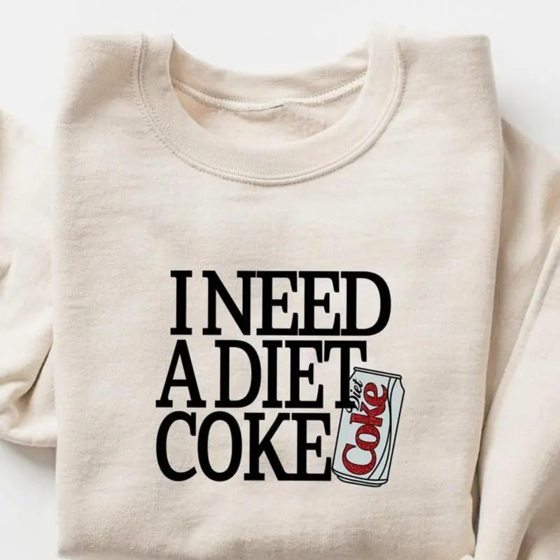 I Need A Diet Coke shirt, Vintage Coke Shirt, Retro Trendy Coke Lover Sweater, Funny Soda Lover Shirt, Soft Drink...