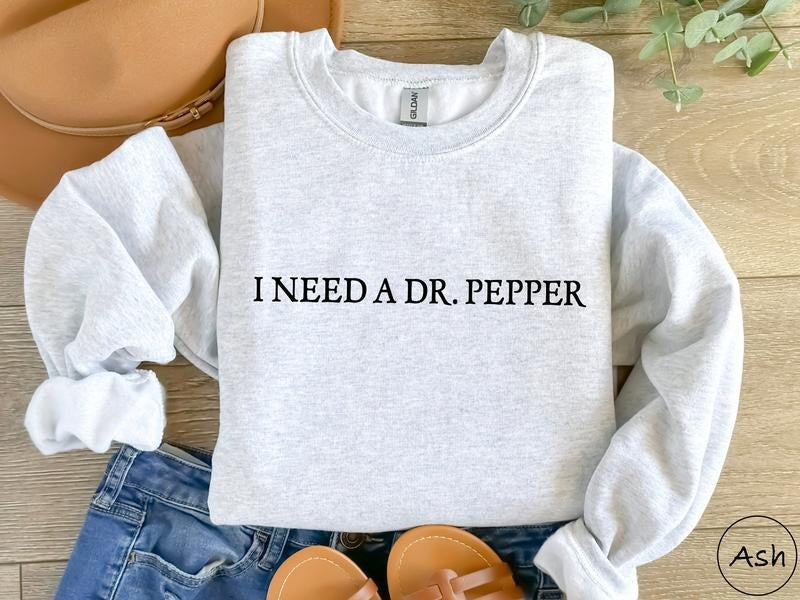 I Need Dr Pepper Shirt Dr Pepper Shirt Soda Lover Dr Pepper Dr Pepper T-Shirts, Hoodie, Sweatshirt
