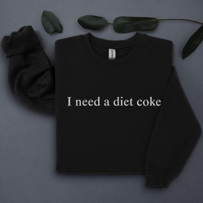 I Need a Diet Coke Sweatshirt, Diet Coke Hoodie & Sweatshirt, Unisex Hoodie & Sweatshirt, T-Shirts | HypeDripTees.com