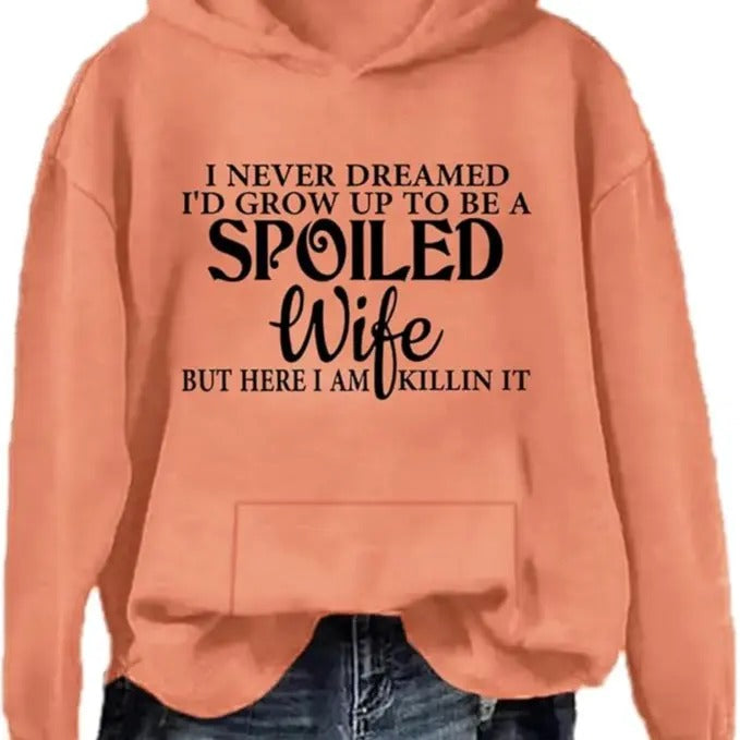 I Never Dreamed I'd Grow up to Be a Spoiled Wife Hoodie Graphic Hoodie Casual Street Style Fleece Pullover Hooded...