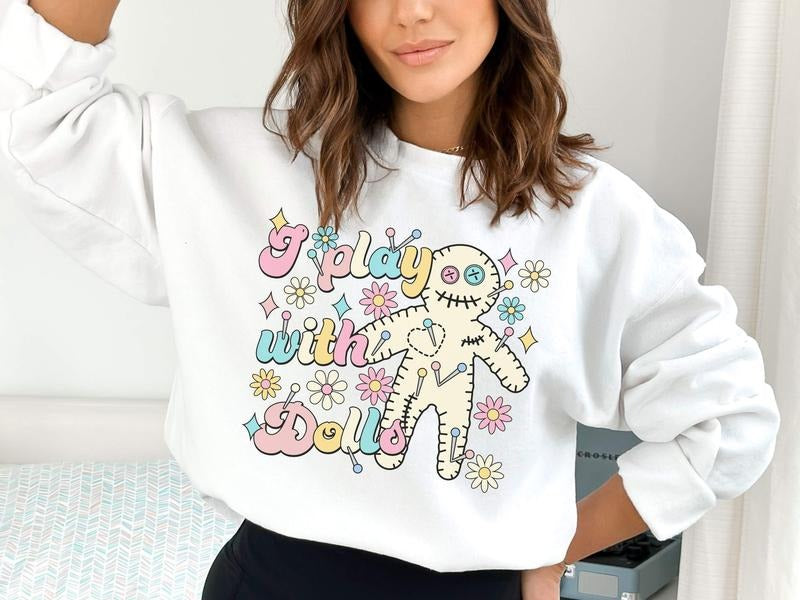 I Play With Dolls Retro Inspired Sweatshirt T-Shirts, Hoodie | HypeDripTees.com