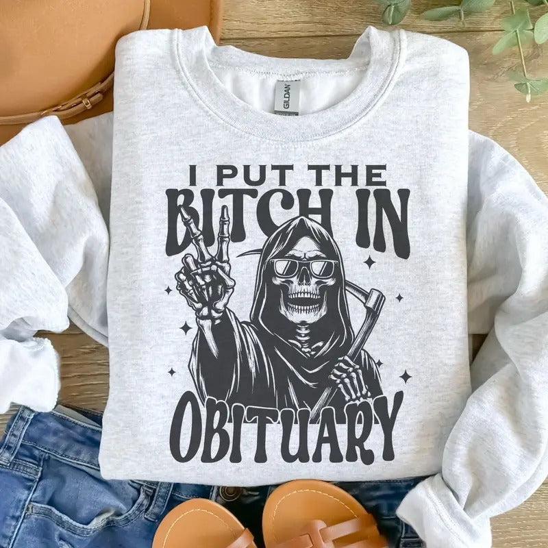 I Put The B*tch In Obituary Sweatshirt - Ash Grey - Sublimation - Unisex Sizing T-Shirts, Hoodie | HypeDripTees.com