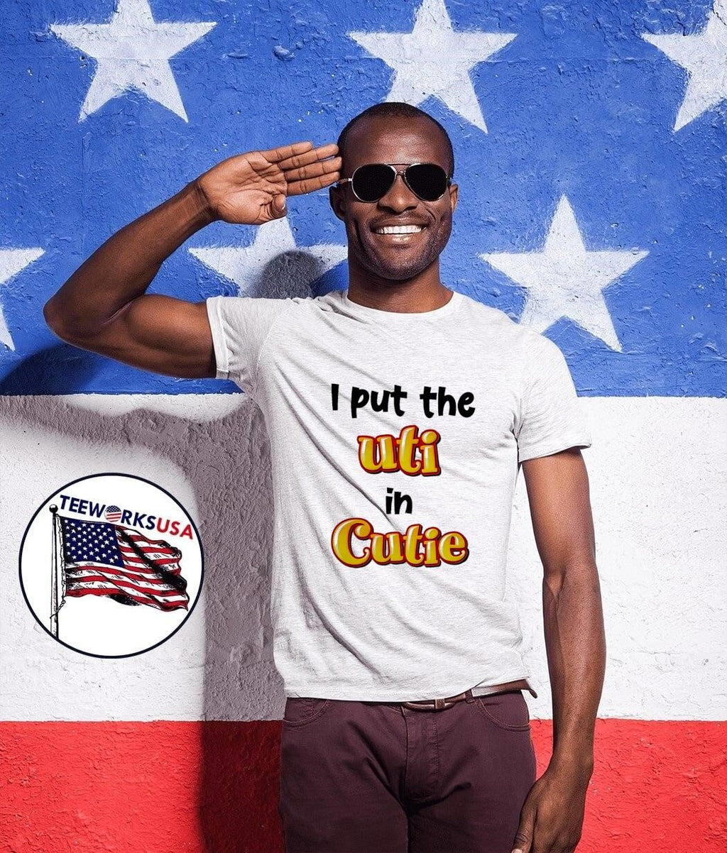 I Put the UTI in Cutie T-Shirt