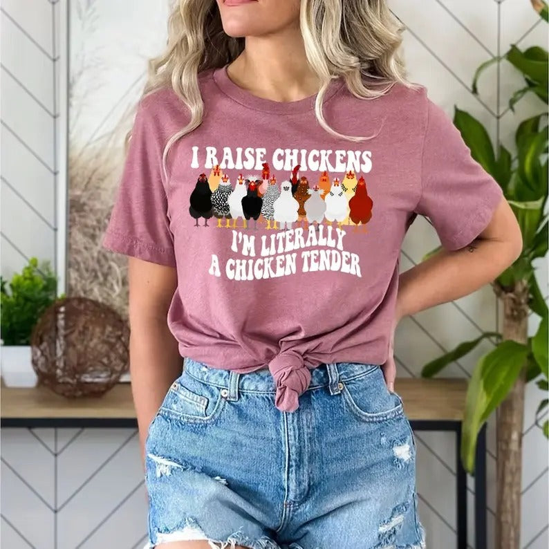 I Raise Chickens Im Literally a Chicken Tender Shirt, Funny Chicken Shirt, Chicken Owner Shirt, Chicken Shirt,Chicken...
