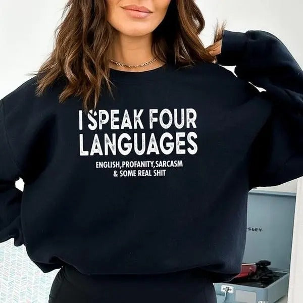 I Speak Four Languages T-shirt Sweatshirt Hoodie Sarcastic Sweaters Funny Saying Drinking Shirt Joke Humor TShirt Holiday...
