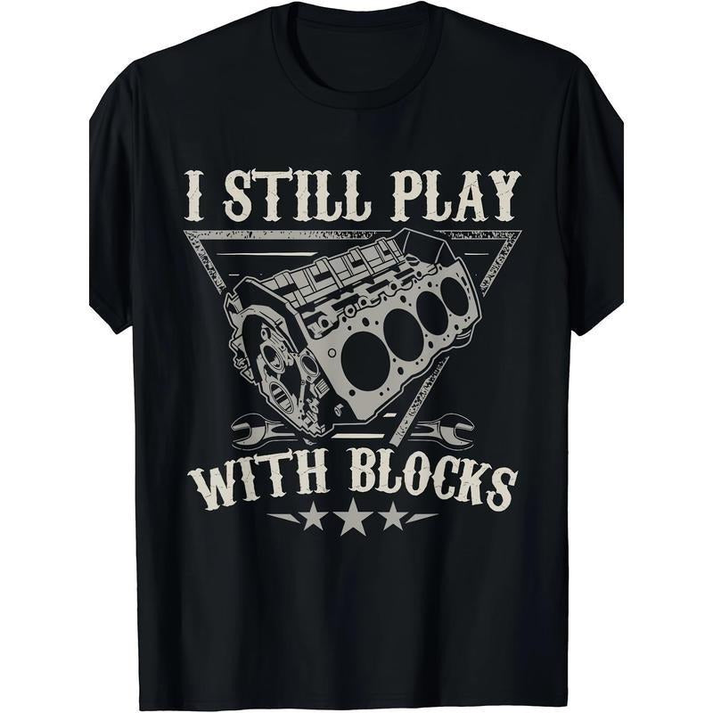 I Still Play With Blocks Car Mechanic Motor Engine T-Shirt Hoodie, Sweatshirt | HypeDripTees.com