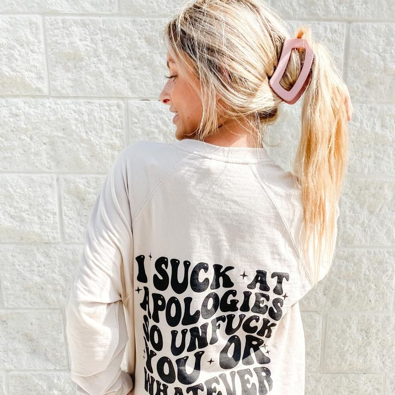 I Suck At Apologies Graphic Sweatshirt T-Shirts, Hoodie | HypeDripTees.com