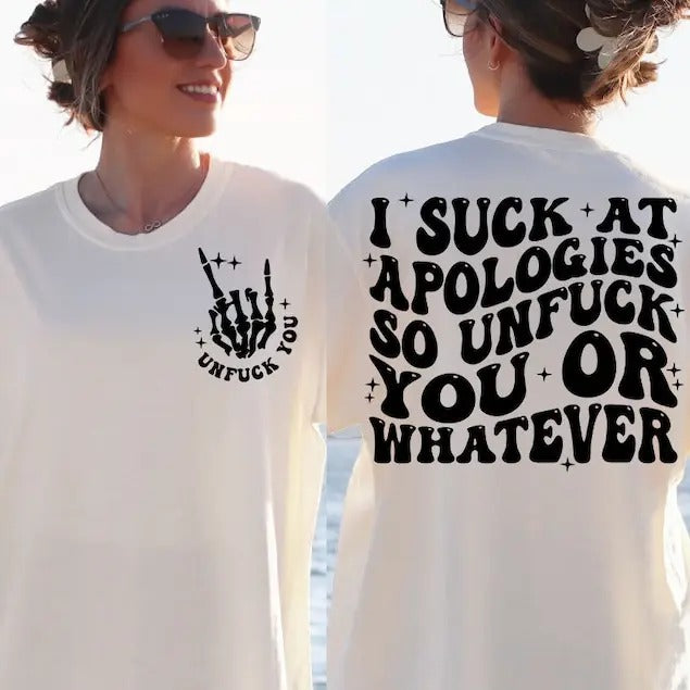 I Suck At Apologies So Unfuck You Or Whatever  Unisex Cotton Tee, Beige Oversize Shirt Hoodie, Sweatshirt | HypeDripTees.com