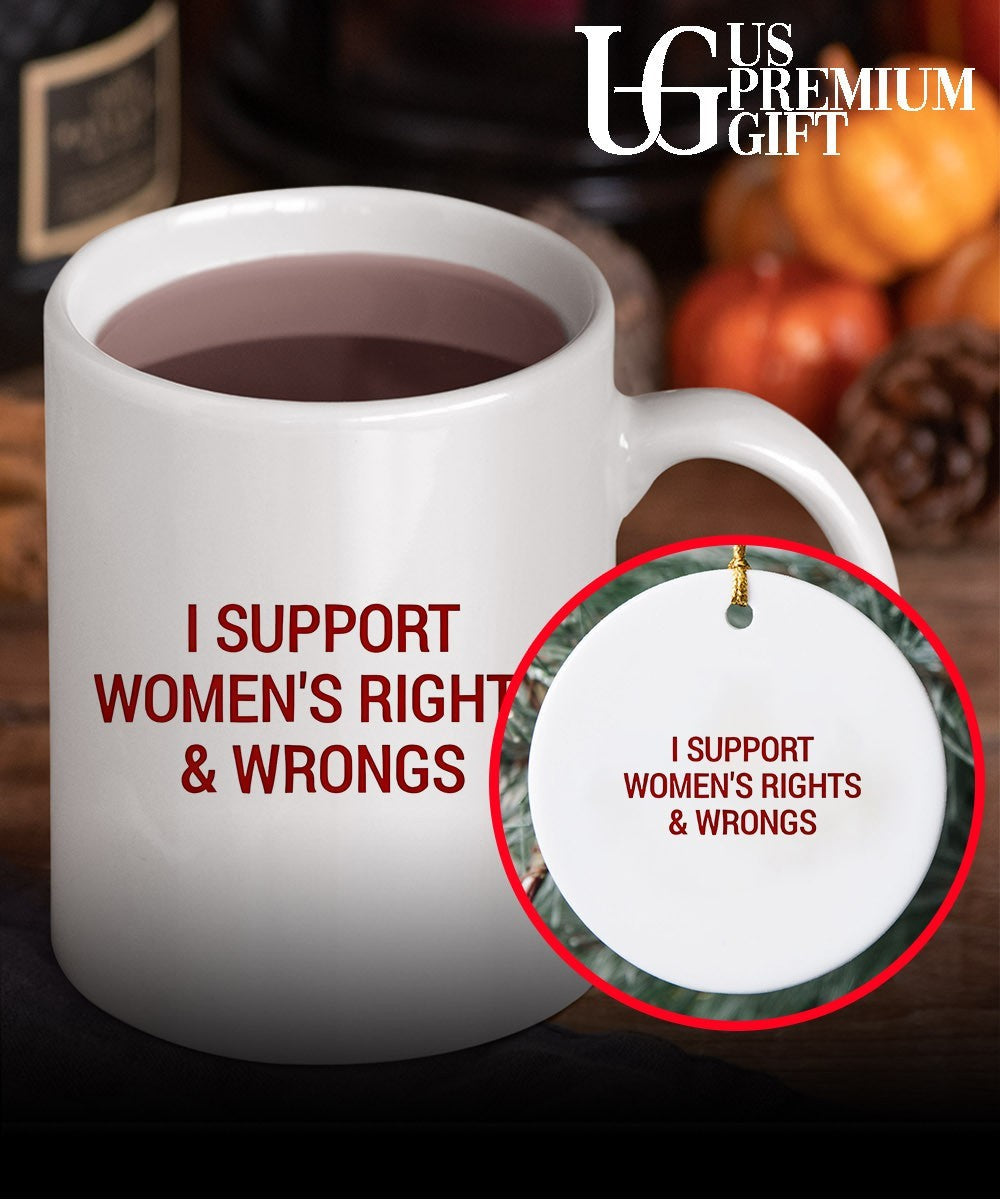 I Support Women’s Rights and Wrongs shirt