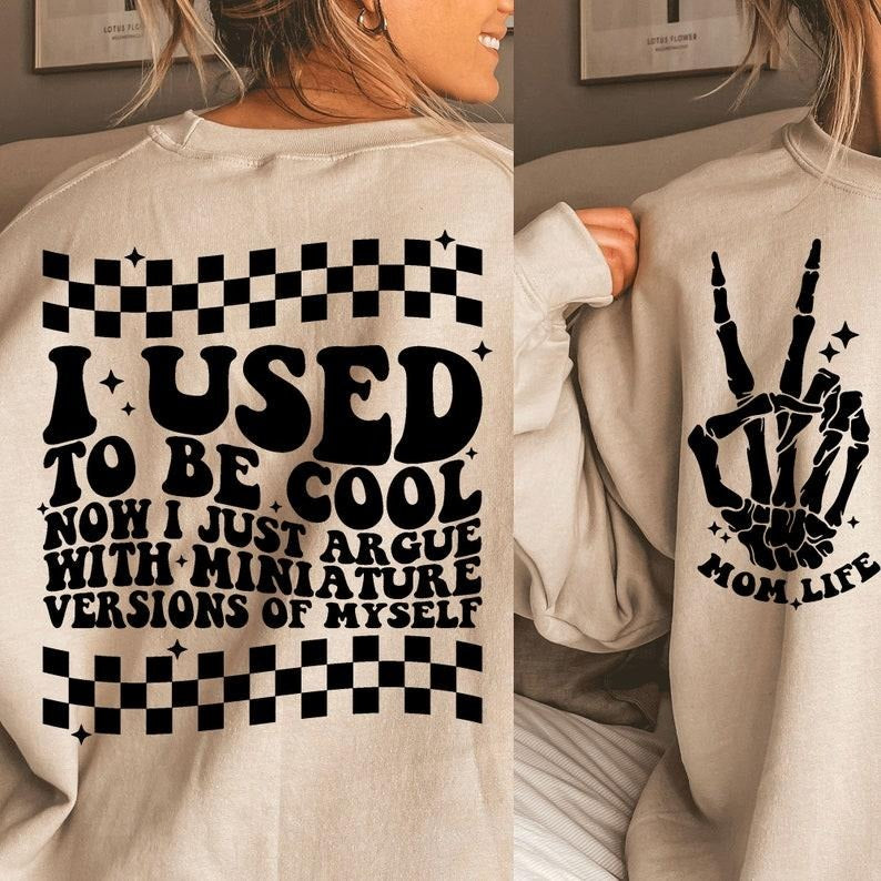 I Used to Be Cool, Mom Life , Funny Mom Shirt, Hoodie, Sweatshirt | HypeDripTees.com
