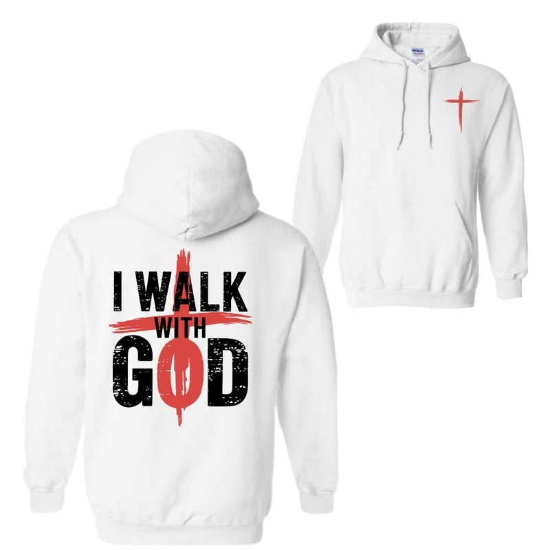 I Walk With God 2 Sided Hoodie Sweatshirt T-Shirt, Streetwear Fleece Hoodie For Men And Women | HypeDripTees.com