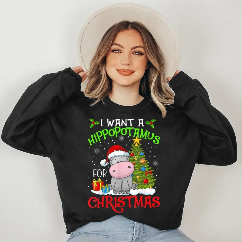 I Want A Hippopotamus For Christmas Xmas Hippo for Men Women Sweatshirt T-Shirts, Hoodie | HypeDripTees.com