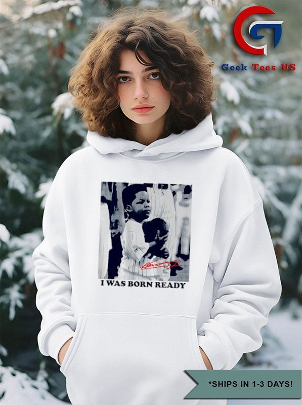 I Was Born Ready Vladimir Guerrero Jr young Toronto Blue Jays MLB signature shirt