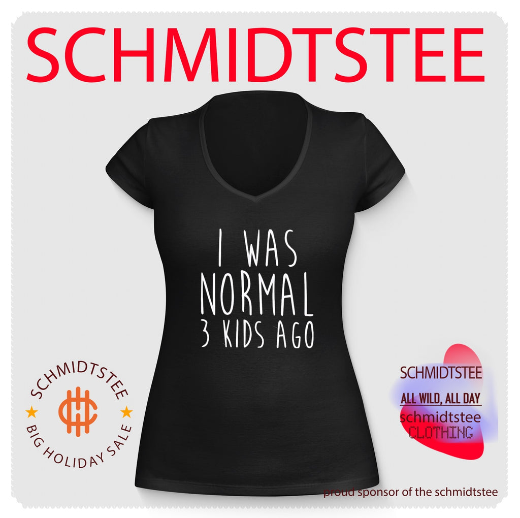 I Was Normal 3 Kids Ago parenting mom life shirt
