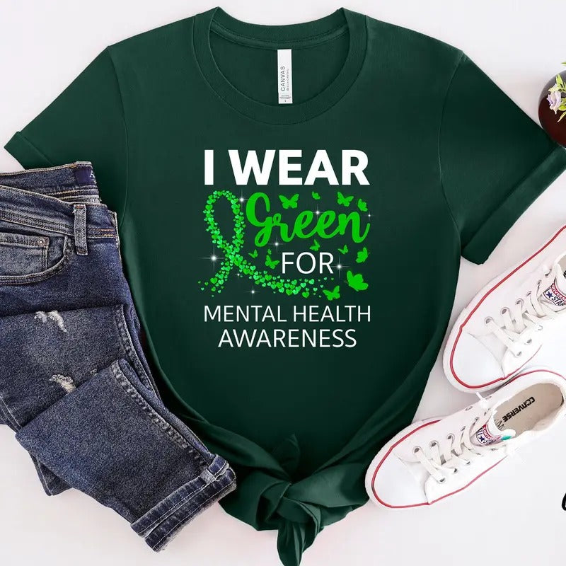 I Wear Green for Mental Health Awareness T-Shirt Mental Health Matters Tee Inspirational Green Ribbon Shirt Motivational...