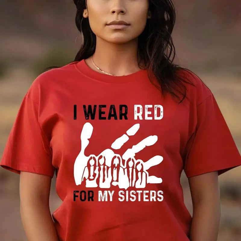I Wear Red for My Sisters Shirt, Stolen Sisters Shirt, Murdered Women Shirt, American Native Shirt, I Love My Sisters...