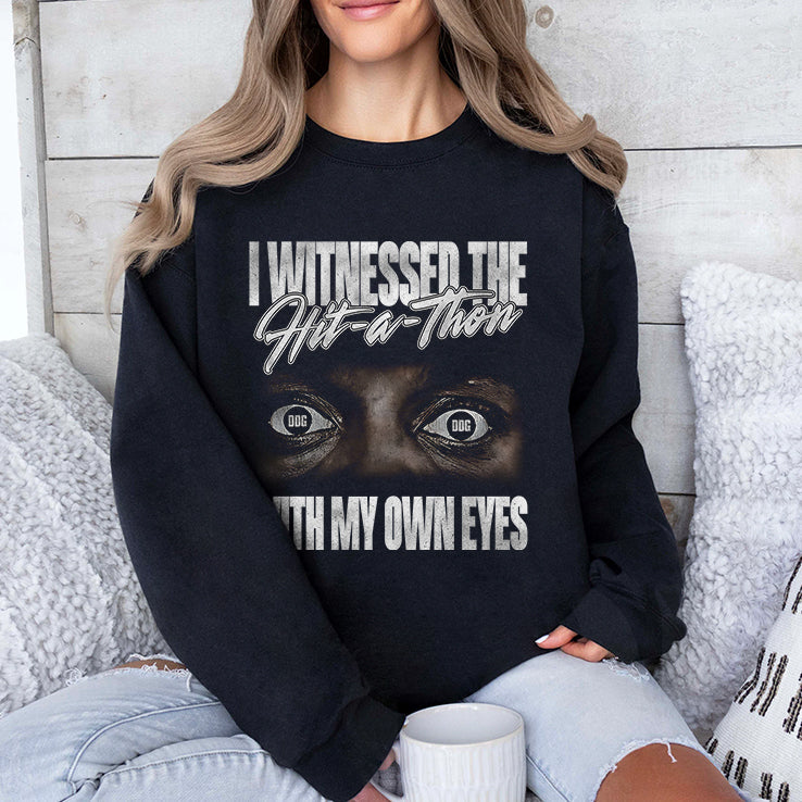 I Witnessed The Hit A Thon With My Own Eyes T Shirt