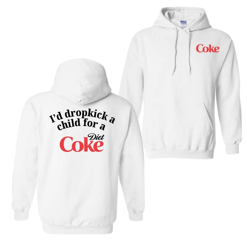 I Would Dropkick A Child For A Diet Coke T-Shirt Sweatshirt Hoodie, For Men And Women, Trendy Shirt | HypeDripTees.com