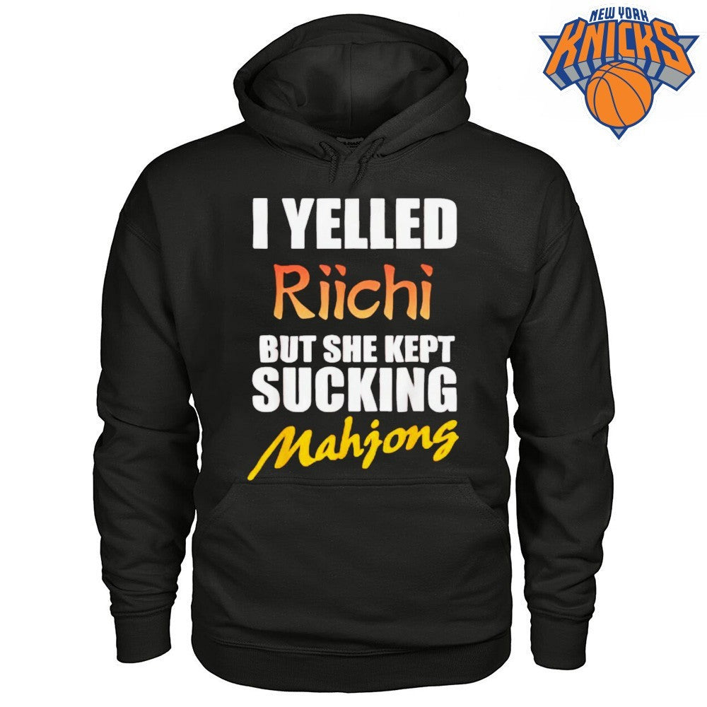 I Yelled Riichi But She Kept Sucking Mahjong Funny Quote Shirt