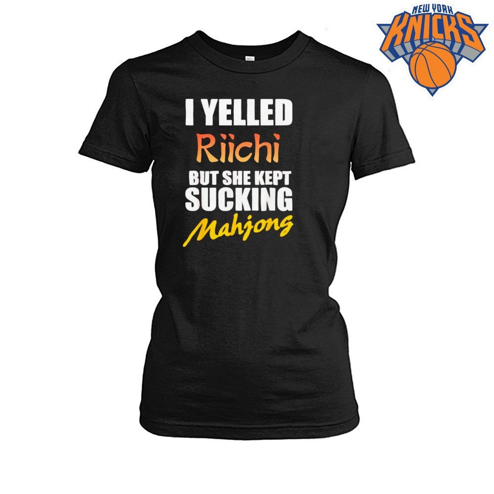 I Yelled Riichi But She Kept Sucking Mahjong Funny Quote Shirt