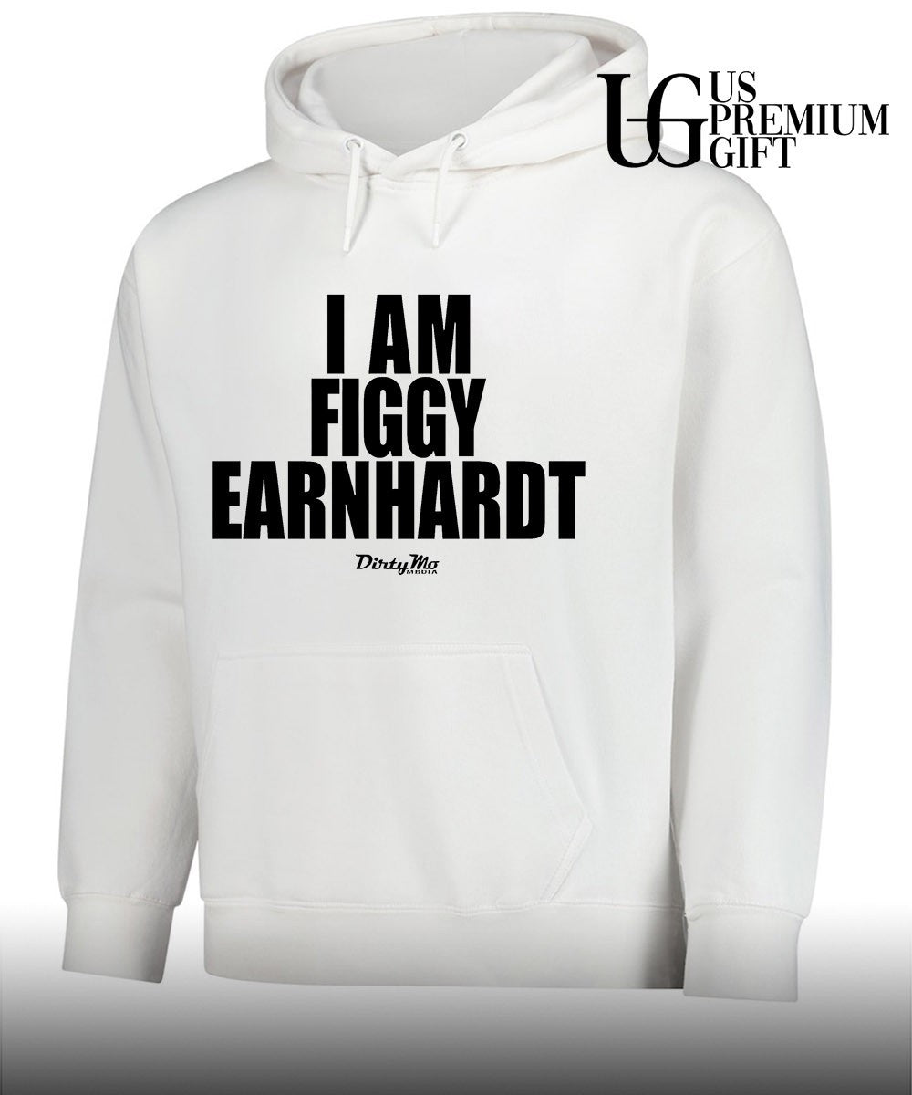I am Figgy Earnhardt shirt