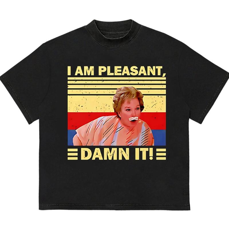 I am Pleasant Damn It T-Shirt Customizable Graphic Vintage 90s Graphic Tee Hoodie, Sweatshirt | HypeDripTees.com