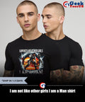 I am not like other girls I am a Man shirt